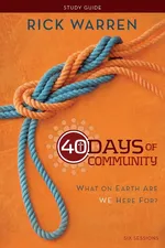 40 Days of Community Study Guide - Rick Warren