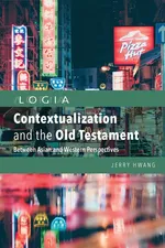 Contextualization and the Old Testament - Jerry Hwang