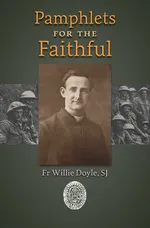 Pamphlets for the Faithful - Fr Willie Doyle