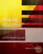 Making Disciples - William H Willimon
