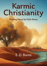 Karmic Christianity - E. D. Burns