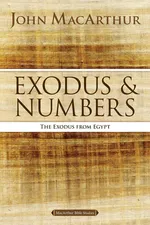 Exodus and Numbers - John F. MacArthur