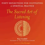 The Sacred Art of Listening - Kay Lindahl