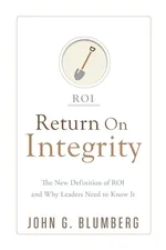 Return on Integrity - John G Blumberg