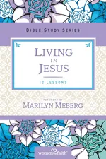 Living in Jesus - Marilyn Meberg