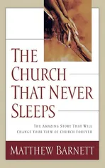 The Church That Never Sleeps - Matthew Barnett