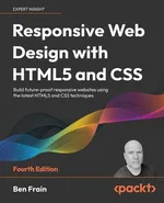 Responsive Web Design with HTML5 and CSS - Fourth Edition - Ben Frain