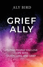 Grief Ally - Aly Bird