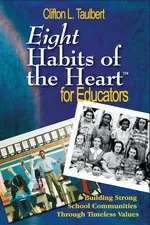 Eight Habits of the Heart™ for Educators - Clifton L. Taulbert