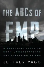 The ABCs of EMP - Jeffrey R Yago