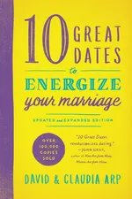 10 Great Dates to Energize Your Marriage - David and Claudia Arp