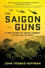 The Saigon Guns - John Thomas Hoffman