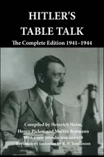 Hitler's Table Talk - Heinrich Heim