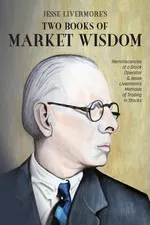Jesse Livermore's Two Books of Market Wisdom - Richard Demille Wyckoff