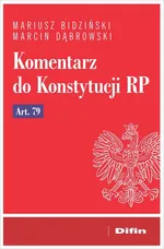 Komentarz do Konstytucji RP art. 79 - Mariusz Bidziński
