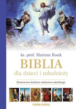 Biblia dla dzieci i młodzieży - Mariusz Rosik
