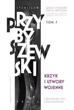 Krzyk i utwory wojenne - Stanisław Przybyszewski