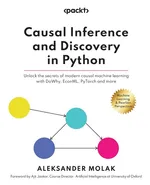 Causal Inference and Discovery in Python - Aleksander Molak