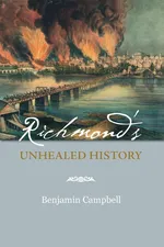 Richmond's Unhealed History - Benjamin Campbell