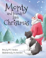 Monty and Friends Save Christmas - MT Sanders