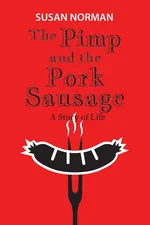 The Pimp and the Pork Sausage - Susan Norman