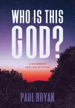 Who Is This God? - Paul Bryan