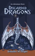 Discarded Dragons - Jennifer M Zeiger