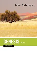 Genesis for Everyone, Part 1 - John Goldingay