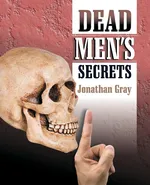 Dead Men's Secrets - Jonathan Gray