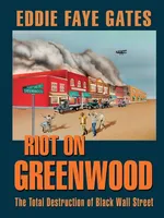 Riot on Greenwood - Eddie  Faye Gates