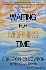 Waiting For Morning Time - Christopher Bowron