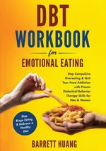 DBT Workbook For Emotional Eating - Barrett Huang