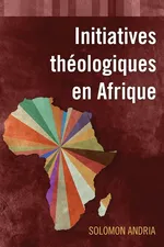 Initiatives théologiques en Afrique - Solomon Andria