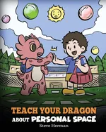 Teach Your Dragon About Personal Space - Steve Herman
