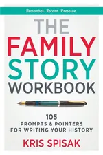 The Family Story Workbook - Kris Spisak