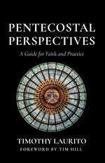 Pentecostal Perspectives - Timothy Laurito