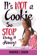 It's NOT a Cookie So STOP Giving it Away! - Sandra J Dixon