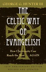 The Celtic Way of Evangelism - George G. III Hunter