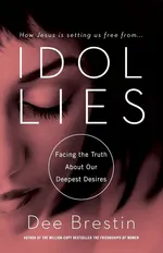 Idol Lies - Dee Brestin