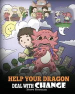 Help Your Dragon Deal With Change - Steve Herman
