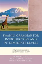 Swahili Grammar for Introductory and Intermediate Levels - Oswald Almasi