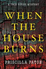 When the House Burns - Priscilla Paton