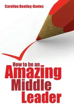 How to be an amazing middle leader - Caroline Bentley-Davies