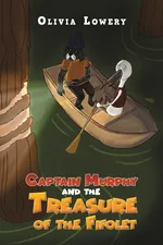 Captain Murphy and the Treasure of the Fifolet - Olivia Lowery