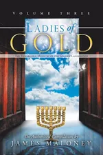 Ladies of Gold, Volume Three - James Maloney