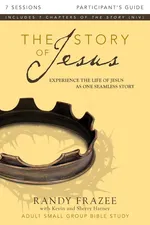 The Story of Jesus Participant's Guide - Frazee Randy
