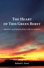 The Heart of This Green Beret - Richard C Towns