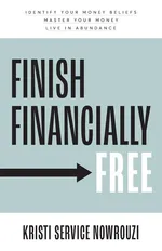 Finish Financially  Free - Kristi Service Nowrouzi