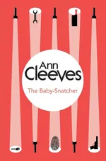 The Baby-Snatcher - Ann Cleeves