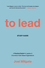 To Lead Study Guide - Joel Milgate
